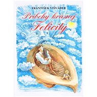 Príbehy krásnej Felicity - František Višváder