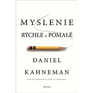 Myslenie rýchle a pomalé - Daniel Kahneman