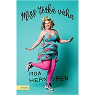 Miss těžká váha - Moa Herngren