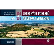 101+101 leteckých pohledů na Česko a Slovensko - Bohuš Schwarzbacher; Martina Grznárová