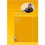 Poruchy dýchání ve spánku - Jaroslav Betka; Jaroslava Kubíčková; Jan Klozar; Karel Šonka;  Kolektiv autorů