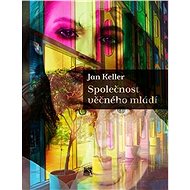 Společnost věčného mládí - Jan Keller