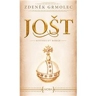 Jošt: Historický román - Zdeněk Grmolec