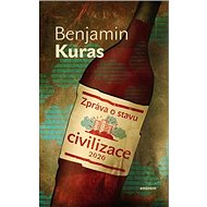 Zpráva o stavu civilizace - Benjamin Kuras