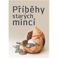 Příběhy starých mincí - Michal Mašek; Zdeněk Petráň; Michal Lutovský