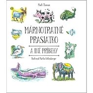 Márnotratné prasiatko a iné príbehy - Mack Thomas