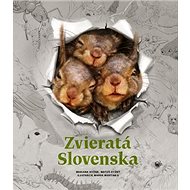 Zvieratá Slovenska - Mariana Hyžná; Matúš Hyžný