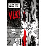 Vlk!: Grimm City 1 - Jakub Ćwiek