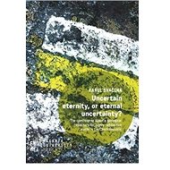 Uncertain eternity, or eternal uncertainty? - Karel Svačina