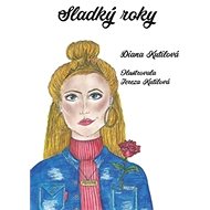 Sladký roky - Diana Kutilová