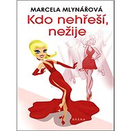 Kdo nehřeší, nežije - Marcela Mlynářová