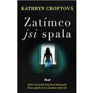 Zatímco jsi spala - Kathryn Croftová