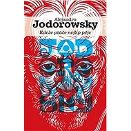 Kdeže ptáče nejlíp pěje - Alejandro Jodorowsky