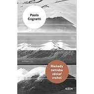 Niekedy netreba zdolať vrchol - Paolo Cognetti