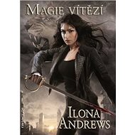 Magie vítězí - Ilona Andrews