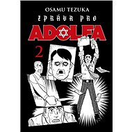 Zpráva pro Adolfa 2 - Osamu Tezuka