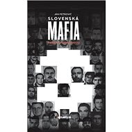 Slovenská mafia: Príbehy písané krvou - Ján Petrovič
