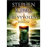 Tři vyvolení: Temná věž II. - Stephen King