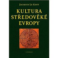 Kultura středověké Evropy - Jacques Le Goff