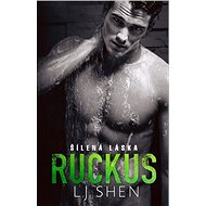 Ruckus Šílená láska - L. J. Shen