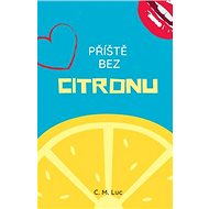 Příště bez citronu - Lucie Mečířová