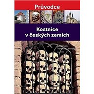 Kostnice v českých zemích - Jan Rendek; František Libenský