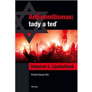 Antisemitismus: tady a teď - Deborah E. Lipstadt