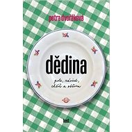 Dědina: Pole, závist, chtíč a otčina - Petra Dvořáková