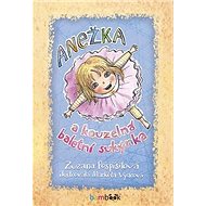 Anežka a kouzelná baletní sukýnka - Zuzana Pospíšilová