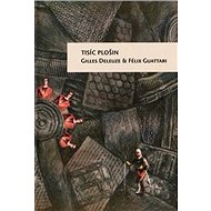Tisíc plošin - Gilles Deleuze; Felix Guattari