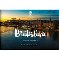Čarovná Bratislava: Magical Bratislava - Martin Kmeť; Matej Kotuľa; Adriana Drugová