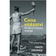 Cena vítězství: Moderní historie dopingu - Mads Drange