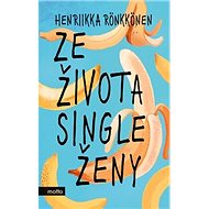 Ze života single ženy - Henriikka Rönkkönen