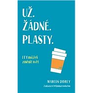 Už žádné plasty - Martin Dorey