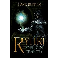 Rytíři vypůjčené temnoty - Dave Rudden