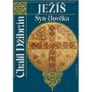 Ježíš Syn člověka - Chalíl Džibrán