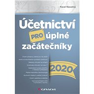 Účetnictví pro úplné začátečníky 2020 - Pavel Novotný