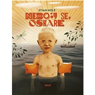 Neboj se, Oskare - Stian Hole