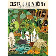 Cesta do divočiny - Alexandra Mizielińska; Daniel Mizieliński