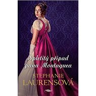 Spletitý případ pana Montaguea - Stephanie Laurensová