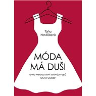 Móda má duši: aneb Metoda osmi stylových typů OCTO CODES - Táňa Havlíčková