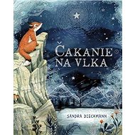 Čakanie na Vlka - Sandra Dieckmann