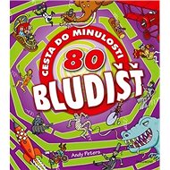 80 bludišť Cesta do minulosti - Mark Walker
