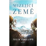 Mizející země - Julia Phillips
