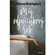 Můj odpočinkový rok - Ottessa Moshfeghová