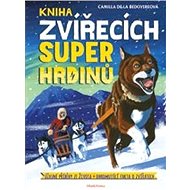 Kniha zvířecích superhrdinů - Camilla De la Bédoyere