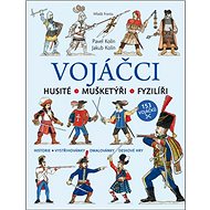 Vojáčci: Husité Mušketýři Fyzilíři - Pavel Kolín; Jakub Kolín