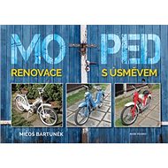 Moped: Renovace s úsměvem - Miloš Bartuněk
