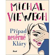 Případ nevěrné Kláry - Michal Viewegh