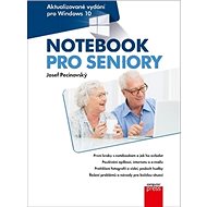 Notebook pro seniory pro Windows 10: Aktualizované vydání - Josef Pecinovský